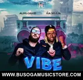 Vibe by Isa Sojja Ft Almujahid